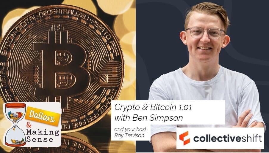 Ben Simpson & Crypto 1.01 - Dollars & Making Sense 9 Jan 2024 Summer Series #4